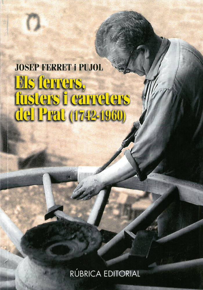 Presentació del llibre: Els ferrers, fusters i carreters del Prat (1742-1960)
