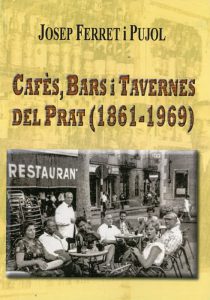 Cafès, bars i tavernes del Prat (1861 – 1969)