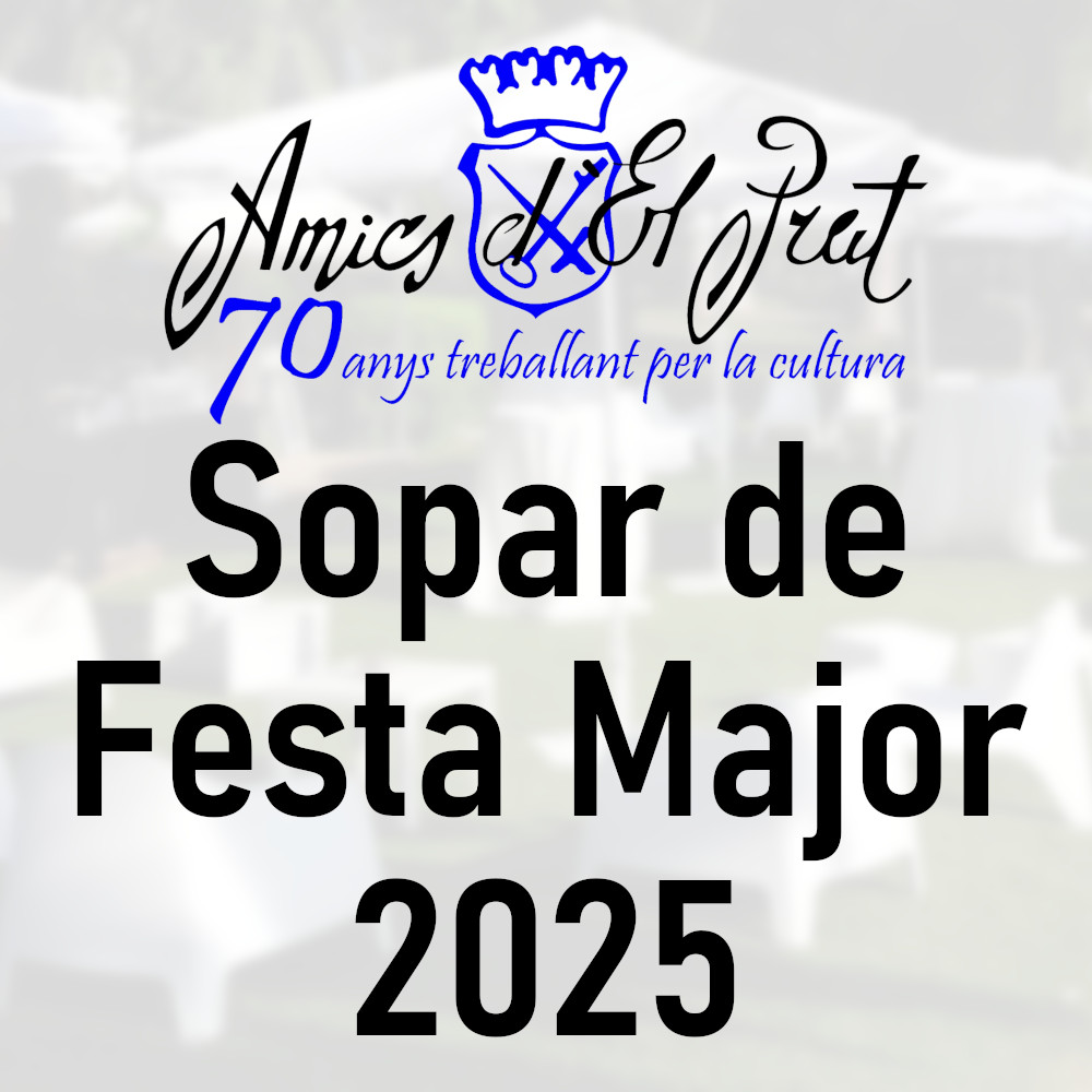Sopar de Festa Major d'Amics d'El Prat 2025