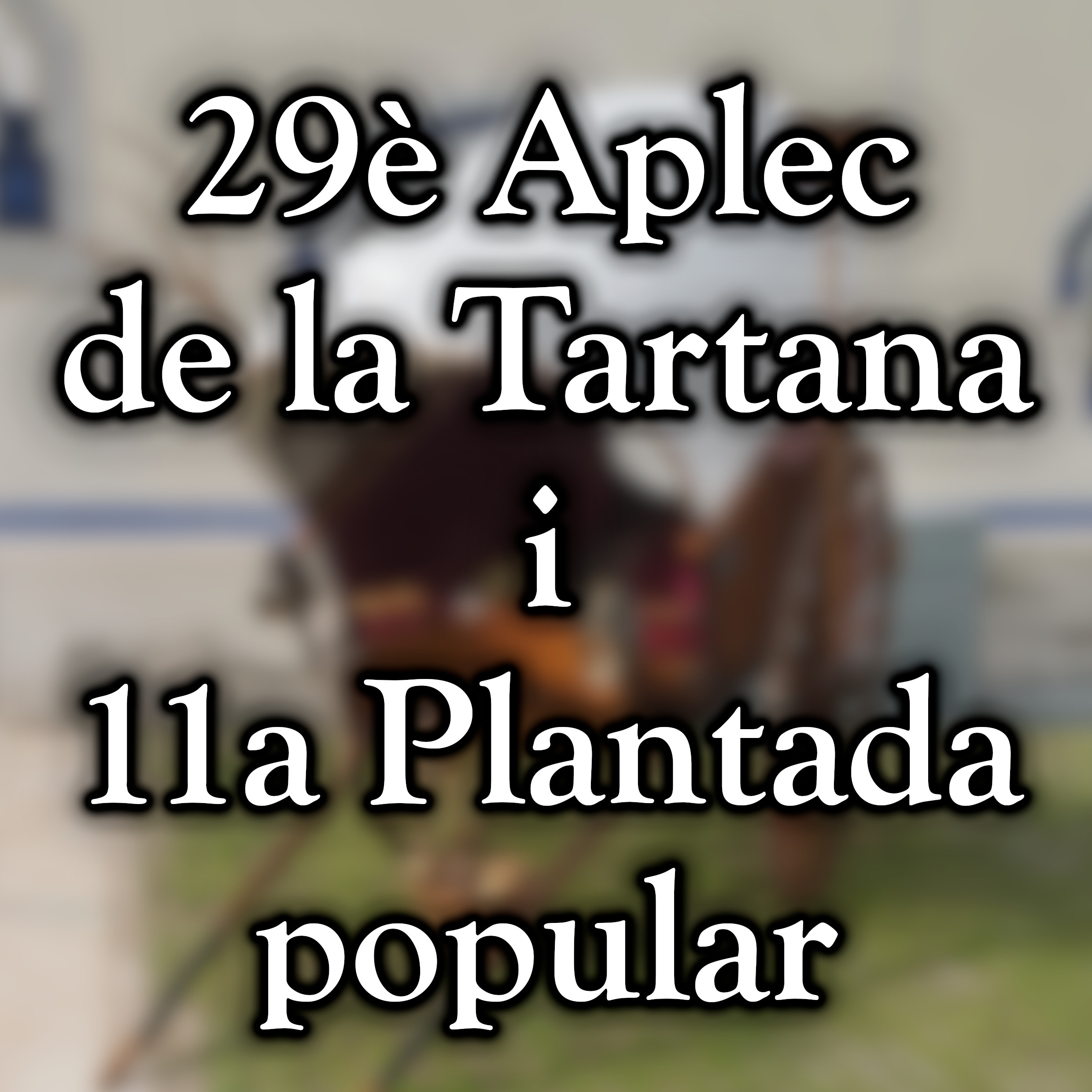 29è Aplec de la Tartana i 11a Plantada popular